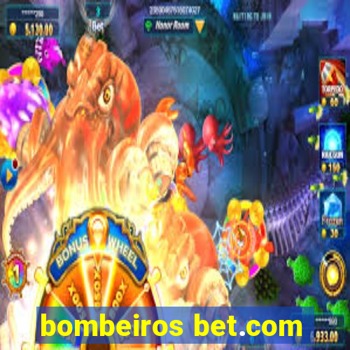 bombeiros bet.com